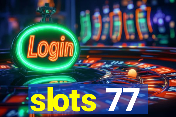 slots 77